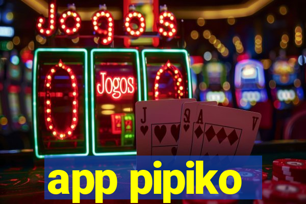 app pipiko